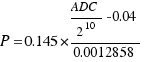 P=0.145*{{{ADC/2^10}-0.04}/0.0012858}